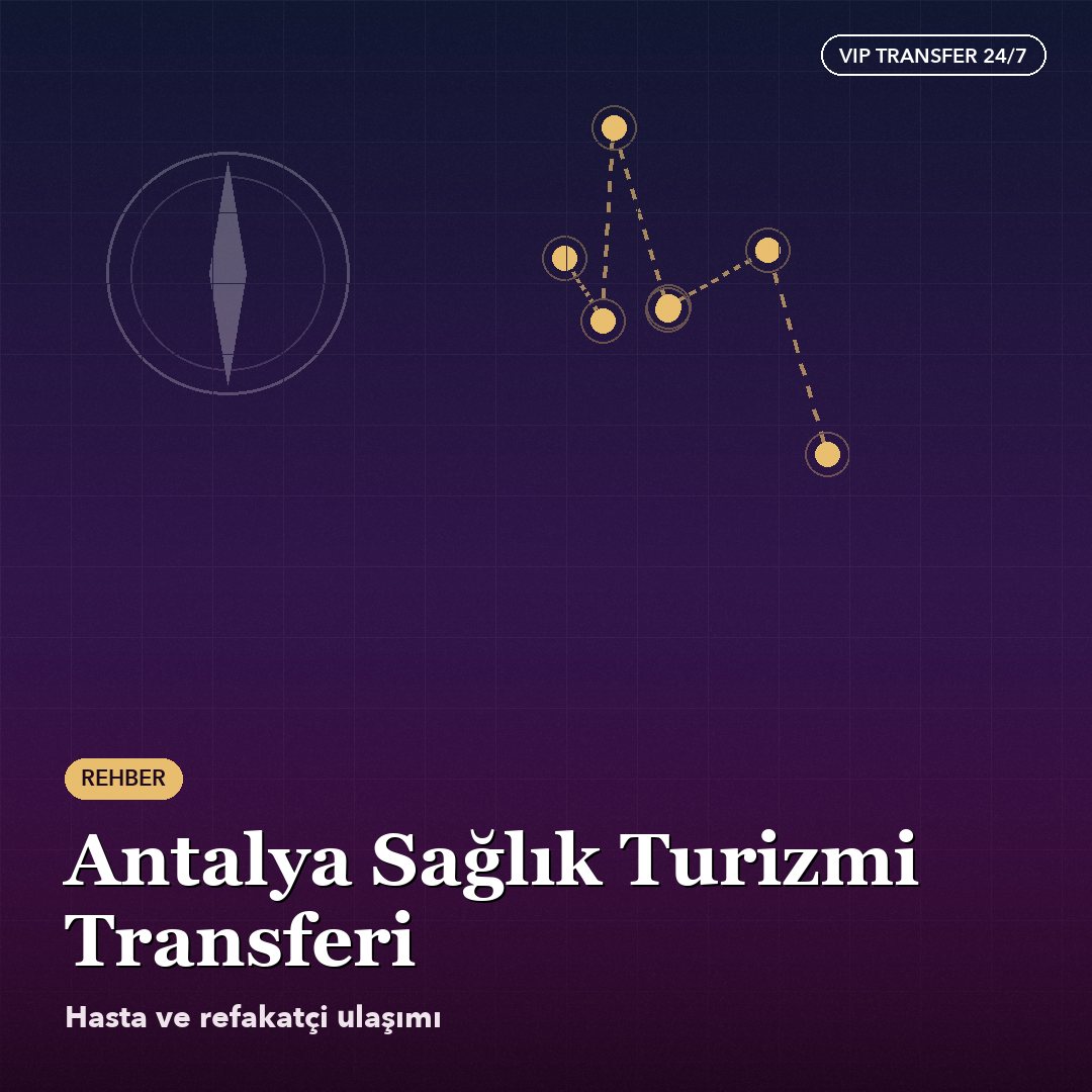 Antalya Medical Tourism Transfers: Patient and Companion Transport