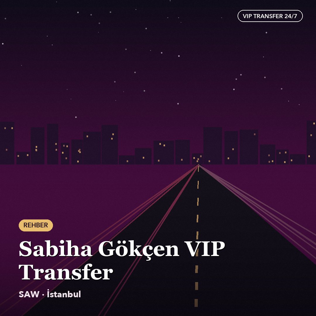 Sabiha Gokcen Vip Transfer