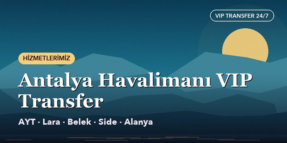 Antalya Airport VIP Transfer