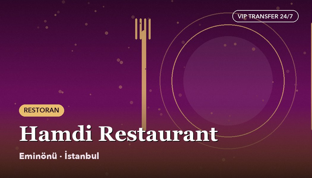 Hamdi Restaurant – Eminönü, Istanbul